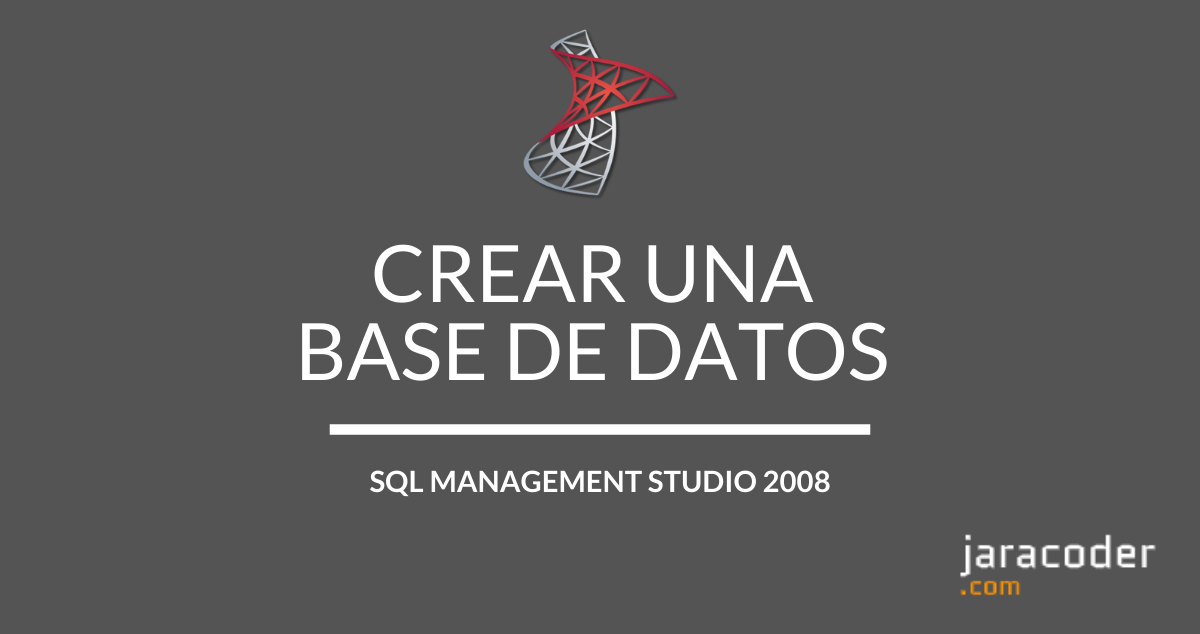 Crear base de datos con SQL Server Management 2008