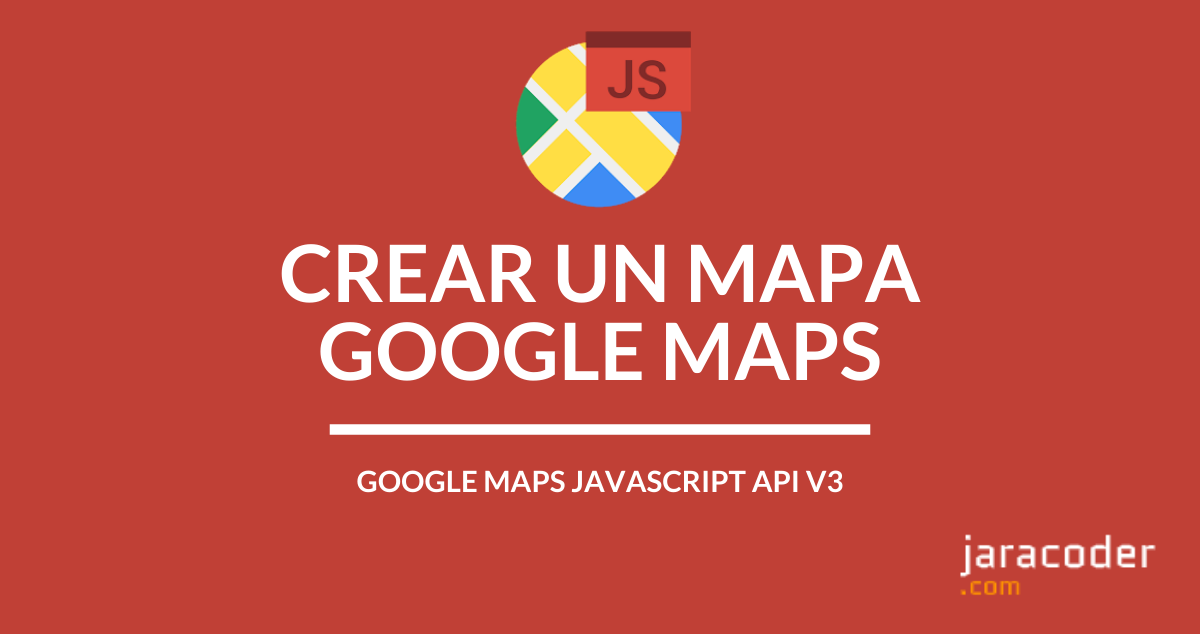 Google Maps API v3: Crear un mapa con JavaScript