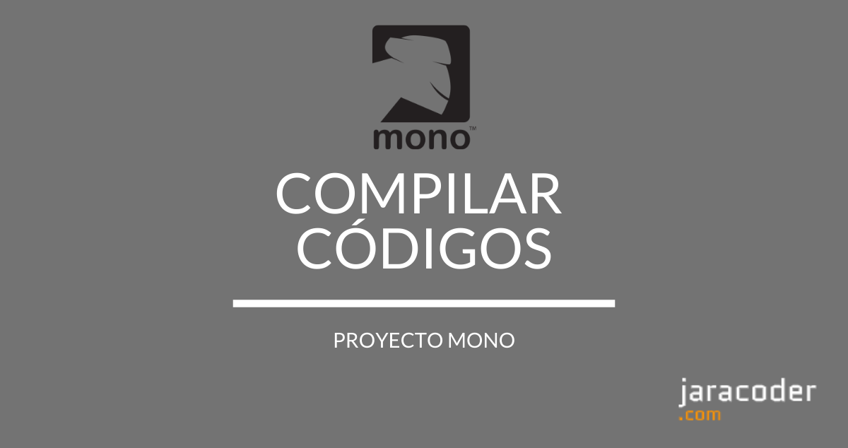 Proyecto Mono: Compilación de código