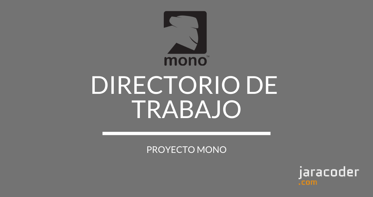 Proyecto Mono: Cambiar el directorio de trabajo