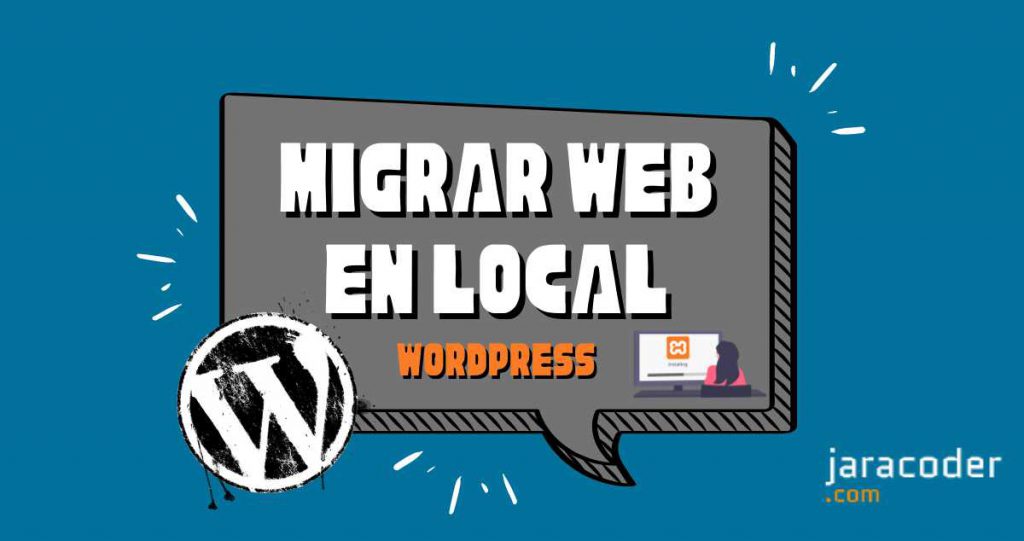WordPress: Migrar de Hosting Remoto a Equipo Local con XAMPP